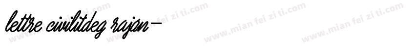 lettre civilitdeg rajon字体转换